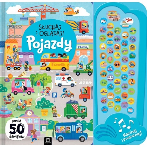 Wydawnictwo Aksjomat. Słuchaj i oglądaj. Pojazdy. Ponad 50 dźwięków. 3967
