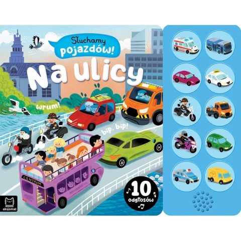 Wydawnictwo Aksjomat. Słuchamy pojazdów! Na ulicy. 10 odgłosów. 4175
